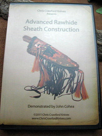 dvanced Rawhide Sheath Construction DVD By John M. Cohea