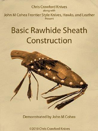 Basic Rawhide Sheath Construction DVD By John M. Cohea